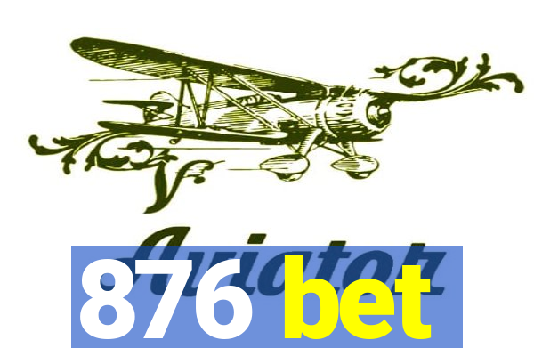 876 bet